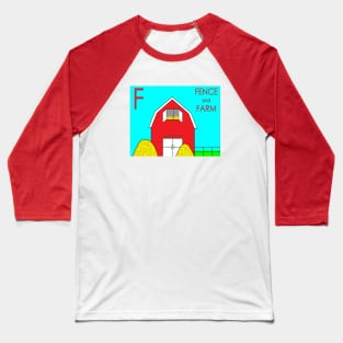 F is for FENCE and FARM Baseball T-Shirt